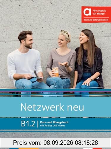Netzwerk neu, B1.2 : Kurs- und Ubungsbuch, mit Audios und Videos : Deutsch als Fremdsprache
