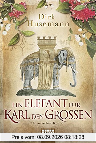 Ein Elefant für Karl den Großen: Historischer Roman (Klassiker. Historischer Roman. Bastei Lübbe Taschenbücher)