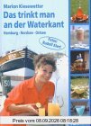 Das trinkt man an der Waterkant. Hamburg - Nordsee - Ostsee