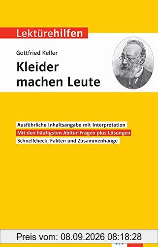 Klett Lektürehilfen Gottfried Keller, Kleider machen Leute: Interpretationshilfe für Oberstufe und Abitur