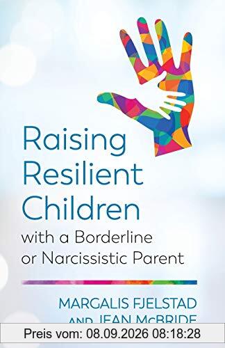Raising Resilient Children with a Borderline or Narcissistic Parent