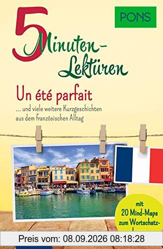 PONS 5-Minuten-Lektüren Französisch A2 - Un été parfait ... und viele weitere Kurzgeschichten aus dem französischen Alltag
