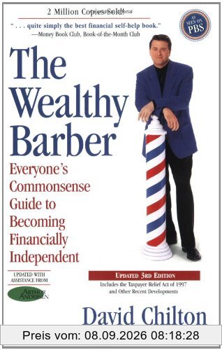 The Wealthy Barber, Updated 3rd Edition: Everyone's Commonsense Guide to Becoming Financially Independent