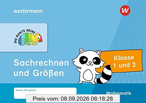 DIE BUNTE REIHE - Mathematik: Sachrechnen und Größen, Klasse 1 und 2