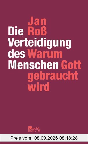 Die Verteidigung des Menschen: Warum Gott gebraucht wird
