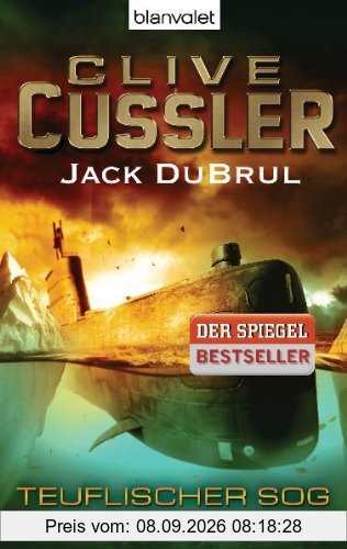 Teuflischer Sog: Ein Juan-Cabrillo-Roman