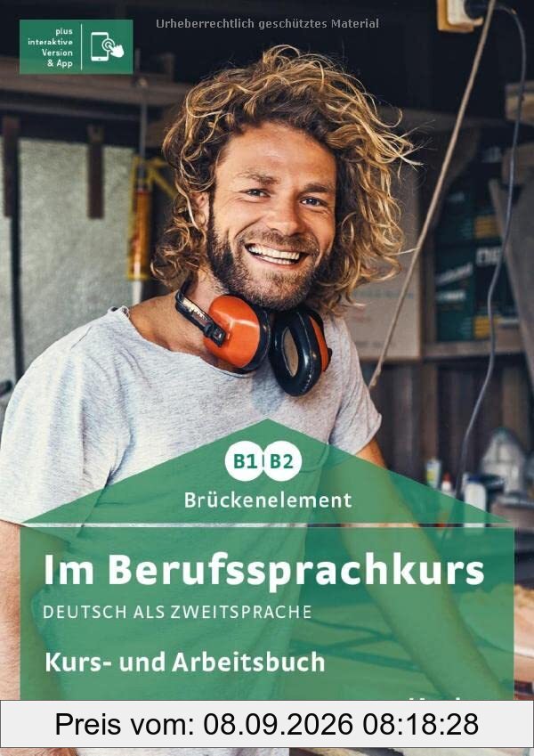Im Berufssprachkurs Brückenelement B1/B2: Deutsch als Zweitsprache / Kurs- und Arbeitsbuch plus interaktive Version