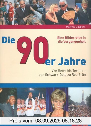 Die 90er Jahre: Von Retro bis Techno - Von Schwarz-Gelb zu Rot-Grün