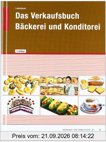 Das Verkaufsbuch Bäckerei und Konditorei: in Lernfeldern