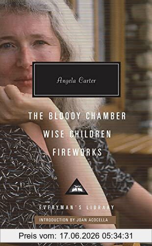 The Bloody Chamber, Wise Children, Fireworks, Angela Carter (Everyman's Library Classics)