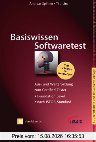 Andreas Spillner Basiswissen Softwaretest, Aus- Und Weiterbildung Zum Certified Tester - Foundation Level Nach Istqb-Standard
