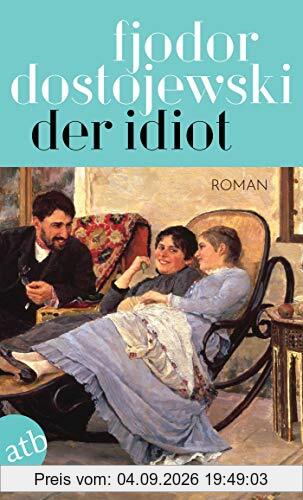 Der Idiot: Roman in vier Teilen