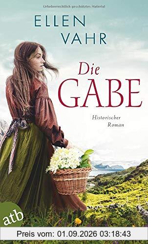 Die Gabe: Historischer Roman