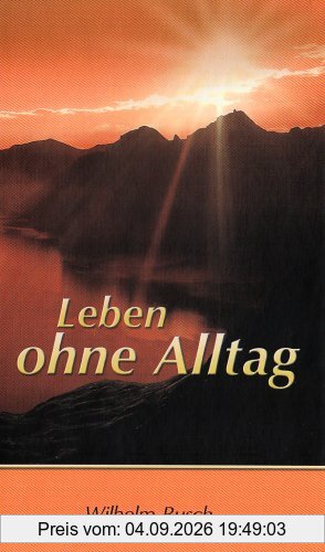 Leben ohne Alltag
