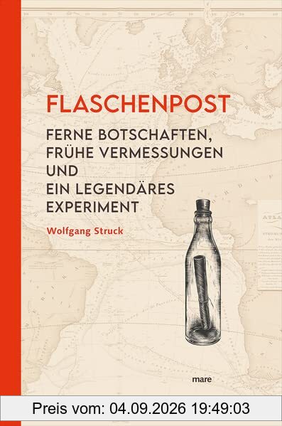 Flaschenpost: Ferne Botschaften, frühe Vermessungen und ein legendäres Experiment