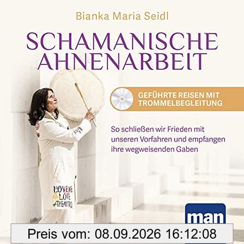Schamanische Ahnenarbeit - Geführte Reisen mit Trommelbegleitung. Audio-CD: So schließen wir Frieden mit unseren Vorfahren und empfangen ihre wegweisenden Gaben