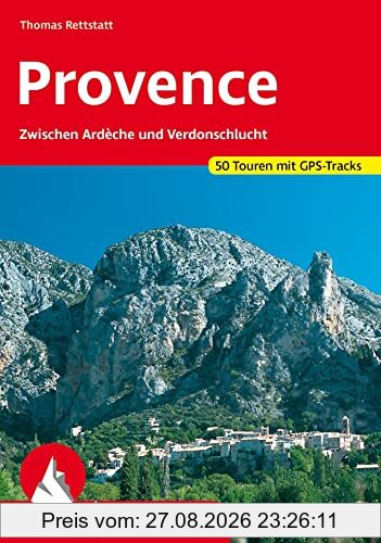 Provence: Zwischen Ardèche und Verdonschlucht. 50 Touren mit GPS-Tracks (Rother Wanderführer)