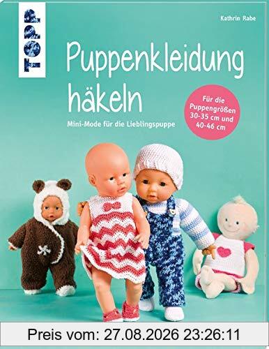 Puppenkleidung häkeln (kreativ.kompakt.): Mini-Mode für die Lieblingspuppe. Für Puppen der Größen 30-35 cm und 40-46 cm