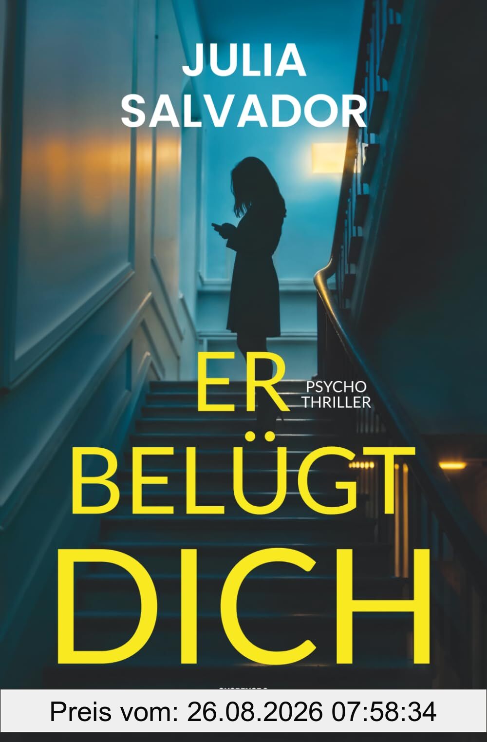 Er belügt dich: Ein fesselnder Psychothriller mit Suchtfaktor (Suspense & Sentiments)