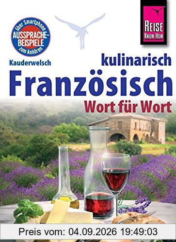 Reise Know-How Sprachführer Französisch kulinarisch - Wort für Wort: Kauderwelsch-Band 134