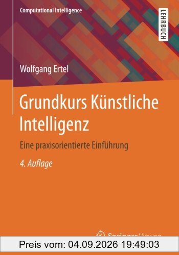 Grundkurs Künstliche Intelligenz: Eine praxisorientierte Einführung (Computational Intelligence)