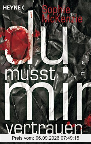 Du musst mir vertrauen: Thriller