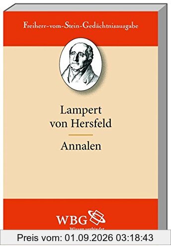 Annalen (Freiherr vom Stein - Gedächtnisausgabe. Reihe A: Ausgewählte Quellen zur deutschen Geschichte des Mittelalters)