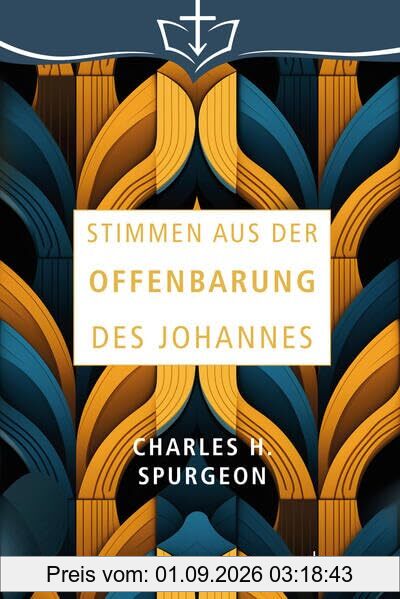 Stimmen aus der Offenbarung des Johannes: Acht Vorträge von C. H. Spurgeon