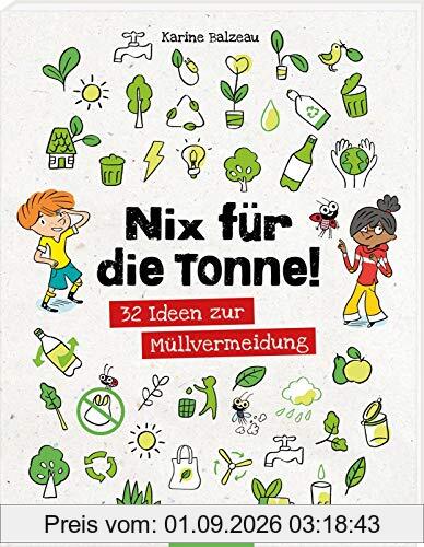 Nix für die Tonne!: 32 Ideen zur Müllvermeidung