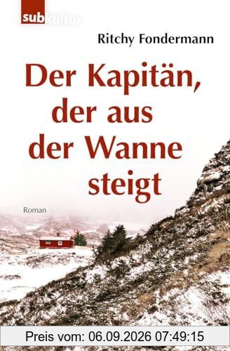 Der Kapitän, der aus der Wanne steigt: Roman
