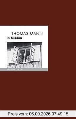 Thomas Mann in Nidden: Menschen und Orte