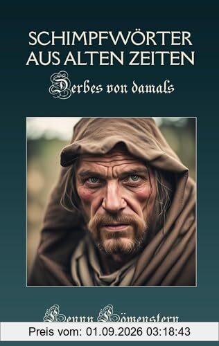 Schimpfwörter aus alter Zeit: Derbes von damals