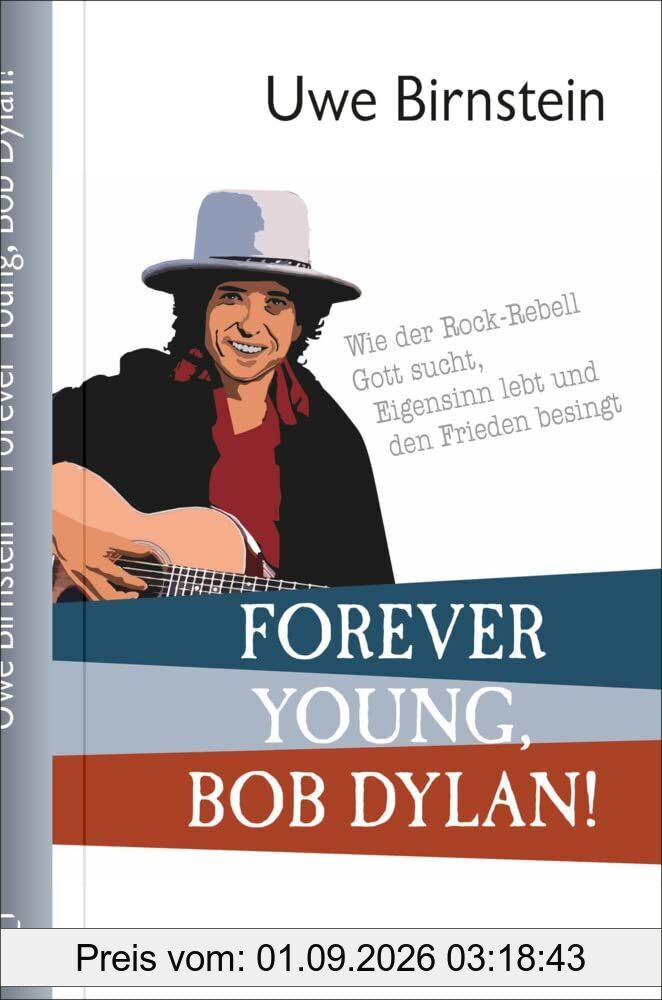 Forever Young, Bob Dylan!