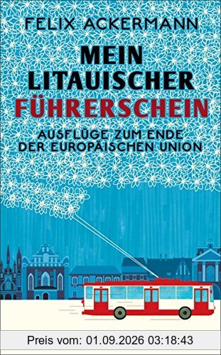 Mein litauischer Führerschein: Ausflüge zum Ende der Europäischen Union (suhrkamp taschenbuch)
