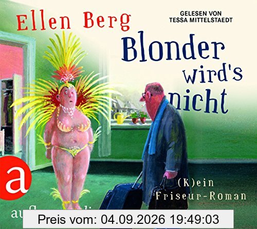 Blonder wird's nicht: (K)ein Friseur-Roman Gelesen von Tessa Mittelstaedt