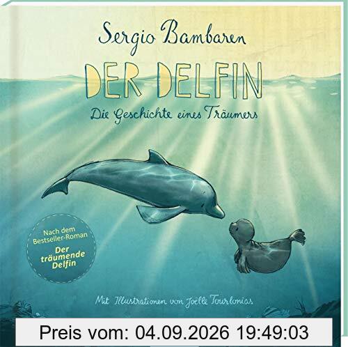 Der Delfin: Die Geschichte eines Träumers