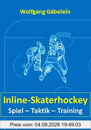 Inline-Skaterhockey: Spiel - Taktik - Training