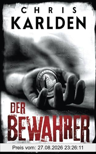 Der Bewahrer: Thriller (Speer und Bogner 8)