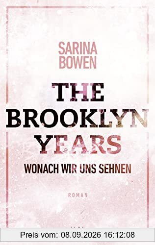 The Brooklyn Years - Wonach wir uns sehnen (Brooklyn-Years-Reihe, Band 7)