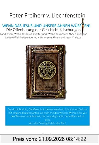 Wenn das Jesus und unsere Ahnen wüssten: Die Offenbarung der Geschichtsfälschungen (Wenn das unsere Ahnen wüssten, Band 2)