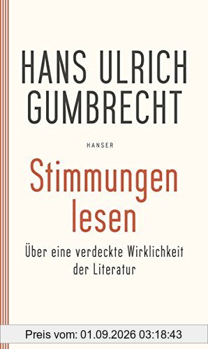 Stimmungen lesen: Über eine verdeckte Wirklichkeit der Literatur