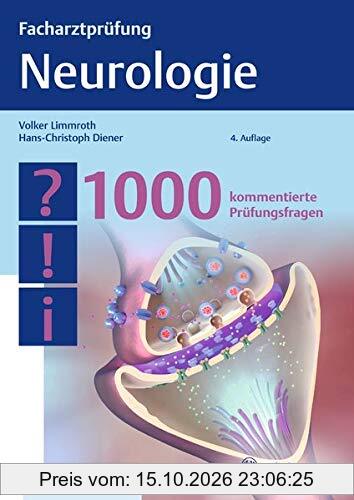 Facharztprüfung Neurologie: 1000 kommentierte Prüfungsfragen