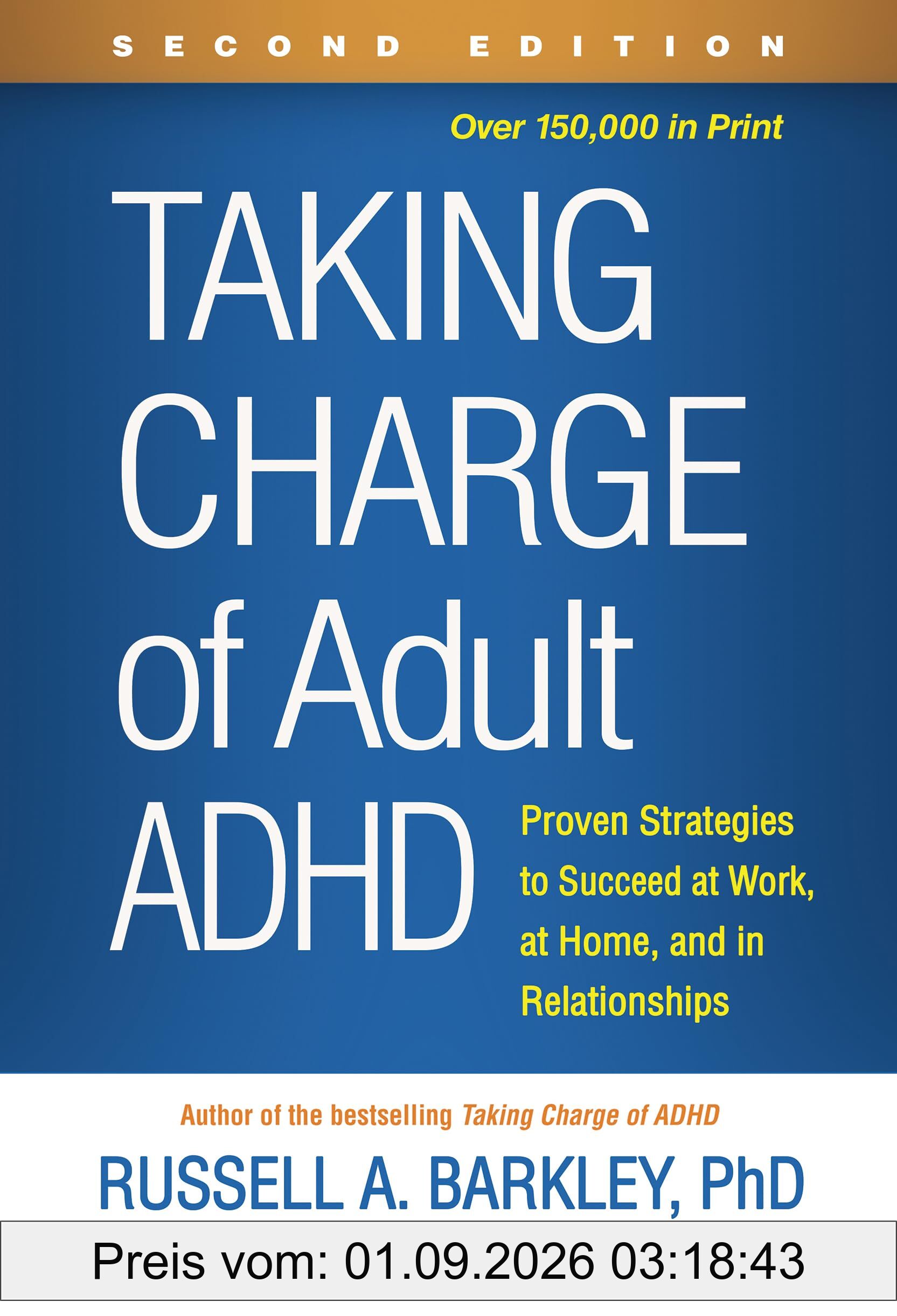 Taking Charge of Adult ADHD: Proven Strategies to Succeed at Work, at Home, and in Relationships