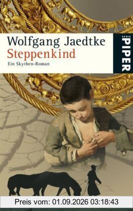 Steppenkind: Ein Skythen-Roman