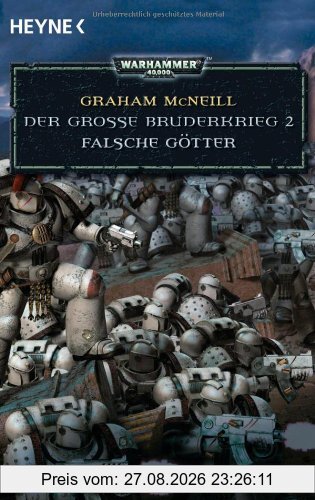 Falsche Götter - Der Große Bruderkrieg 2: Warhammer 40.000-Roman