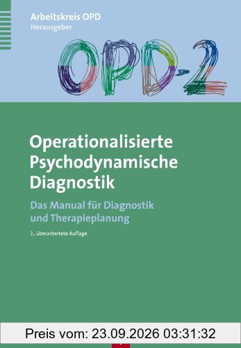OPD-2 - Operationalisierte Psychodynamische Diagnostik: Das Manual für Diagnostik und Therapieplanung
