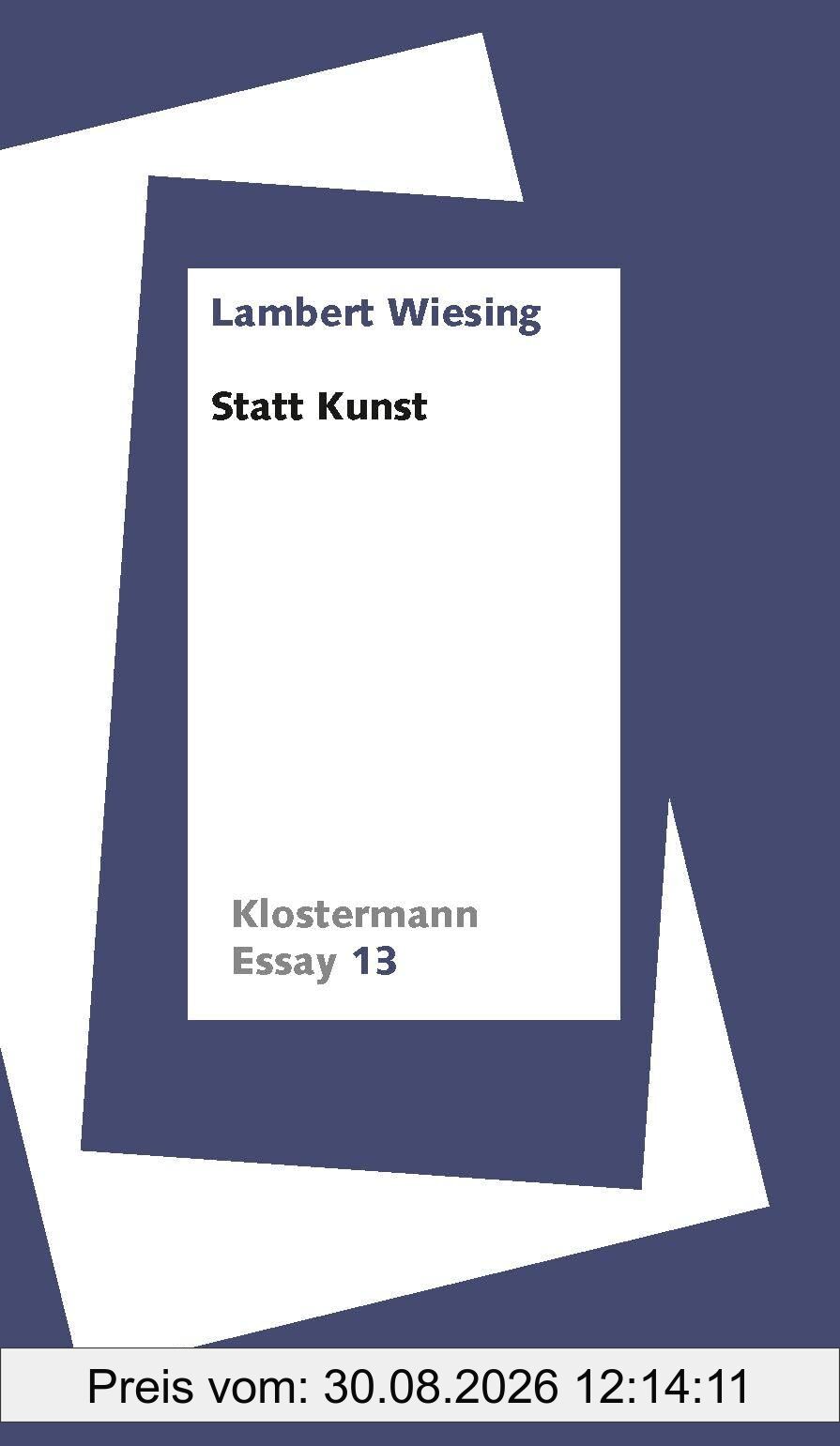 Statt Kunst (Klostermann Essay)