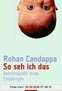 So seh ich das: Autobiographie eines Einjährigen
