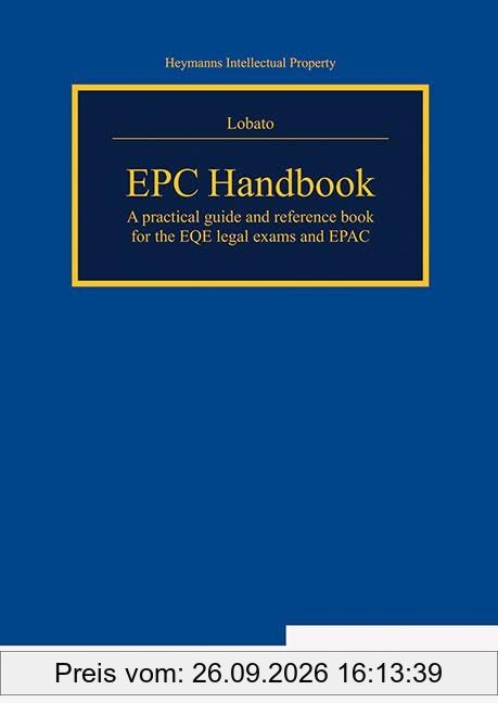 EPC Handbook: EPCA practical guide and reference book for the EQE legal exams and EPAC
