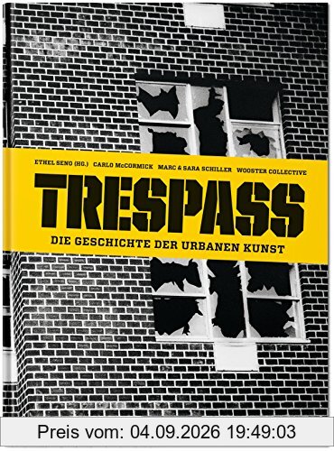 Trespass. Die Geschichte der urbanen Kunst